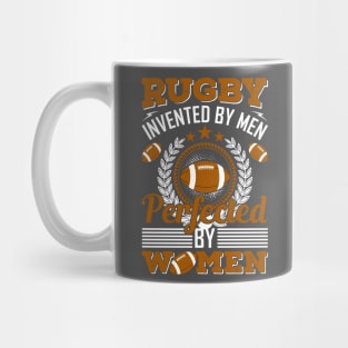 Rugby invented by men perfected by women...Football Design Mug